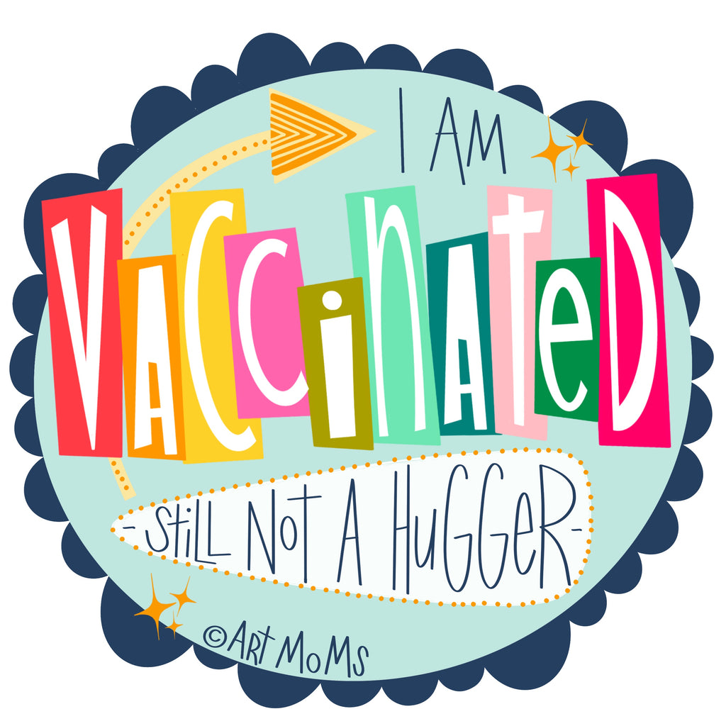 I'm Vaccinated-Still not a Hugger Circle Sticker