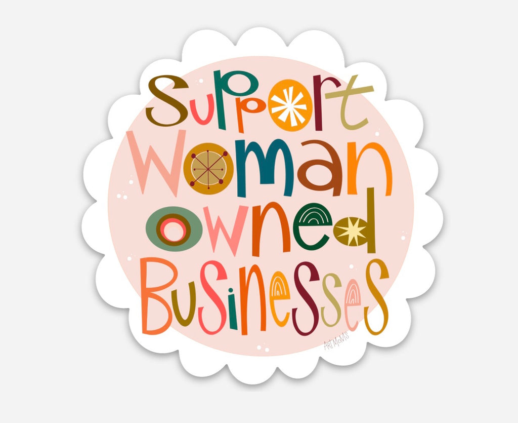 Support Women Owned Businesses Vinyl Decal Sticker