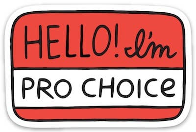 New Arrival- Pro Choice Sticker