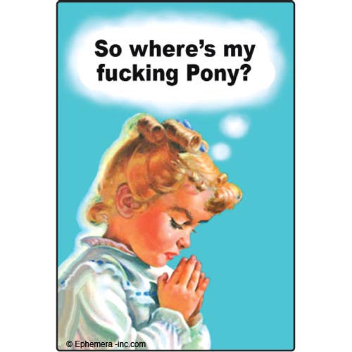New Arrival- Where's My Fucking Pony Magnet