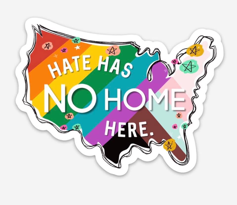 Hate Has No Home Here Vinyl Sticker